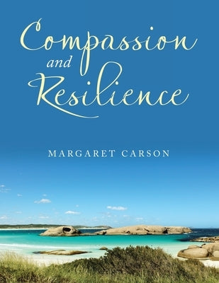 Compassion and Resilience Paperback Xlibris Us