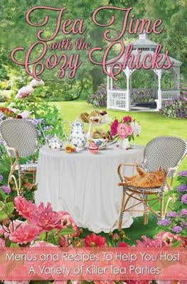 Tea Time With The Cozy Chicks Paperback Createspace Independent Publishing Platform