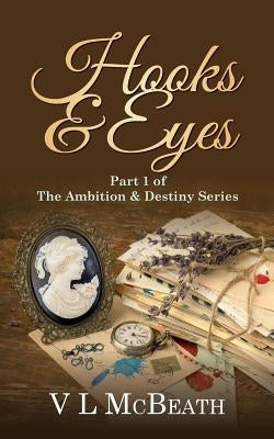 Paperback of Hooks & Eyes: Part 1 of The Ambition & Destiny Series by Valyn Publishing, showing the book cover with title and author.