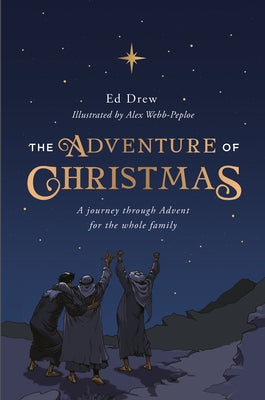 The Adventure of Christmas: A Journey Through Advent for the Whole Family Paperback Good Book Co