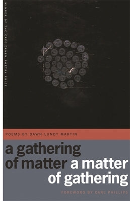 A Gathering of Matter / A Matter of Gathering: Poems Paperback University of Georgia Press