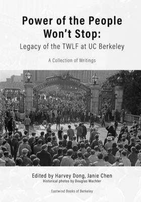 Power of the People Won't Stop: Legacy of the TWLF at UC Berkeley Paperback Eastwind Books of Berkeley
