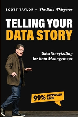 Telling Your Data Story: Data Storytelling for Data Management Paperback Technics Publications