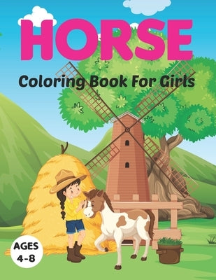 Horse Coloring Book for Girls Ages 4-8: Cute Horse Coloring Book For Kids Ages 4 - 8 (Horses Coloring Book ) Paperback Independently Published