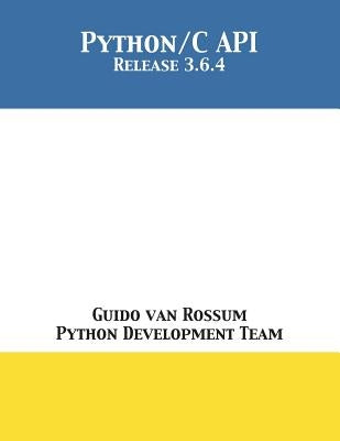 The Python/C API: Release 3.6.4 Paperback 12th Media Services