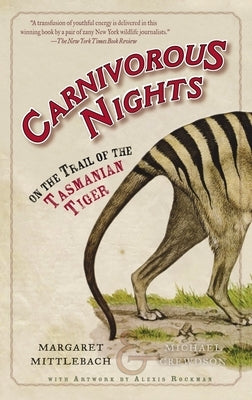 Carnivorous Nights: On the Trail of the Tasmanian Tiger Paperback Villard Books