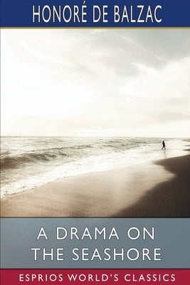 A Drama on the Seashore (Esprios Classics) Paperback Blurb