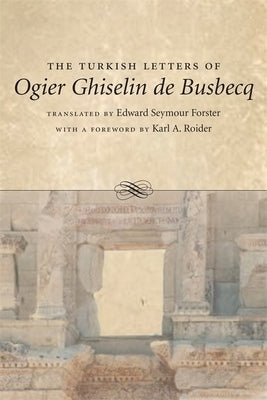 The Turkish Letters of Ogier Ghiselin de Busbecq Paperback LSU Press