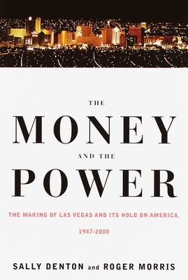 The Money and the Power: The Making of Las Vegas and Its Hold on America Paperback Knopf Doubleday Publishing Group