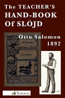 The Teacher's Hand-Book of Slojd Paperback Toolemera Press