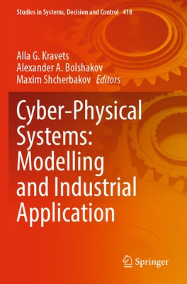 Cyber-Physical Systems: Modelling and Industrial Application Paperback Springer
