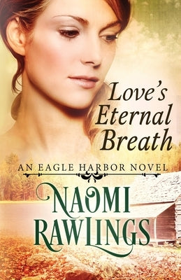 Love's Eternal Breath Paperback Naomi Rawlings LLC