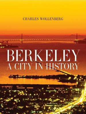 Berkeley: A City in History Paperback University of California Press