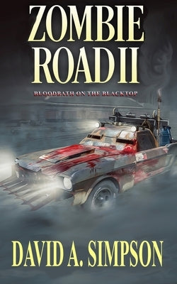 Zombie Road II: Bloodbath on the Blacktop Paperback Createspace Independent Publishing Platform