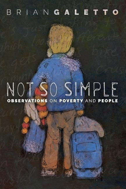 Not So Simple: Observations on Poverty and People Paperback Createspace Independent Publishing Platform
