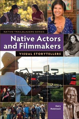 Native Actors and Filmmakers: Visual Storytellers 7th Generation