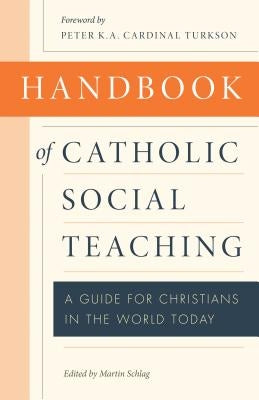 Handbook of Catholic Social Teaching Paperback Catholic University of America Press