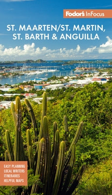 Fodor's Infocus St. Maarten/St. Martin, St. Barth & Anguilla Paperback Fodor's Travel Publications