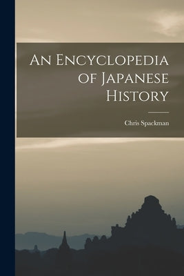 An Encyclopedia of Japanese History Paperback Legare Street Press