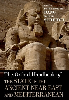 The Oxford Handbook of the State in the Ancient Near East and Mediterranean Paperback Oxford University Press, USA