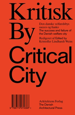 Kritisk by / Critical City Paperback Danish Architectural Press