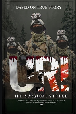 Uri: The Surgical Strike Paperback Independently Published