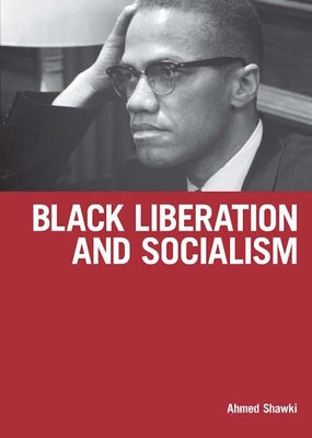 Black Liberation and Socialism Paperback Haymarket Books