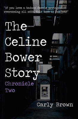 The Celine Bower Story: Chronicle Two Paperback Mosaic Press