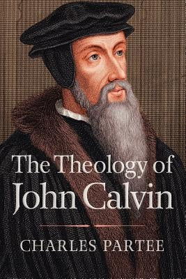 The Theology of John Calvin Paperback Westminster John Knox Press