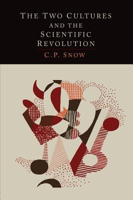 The Two Cultures and the Scientific Revolution Paperback Martino Fine Books