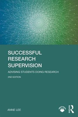 Successful Research Supervision: Advising Students Doing Research Paperback Routledge