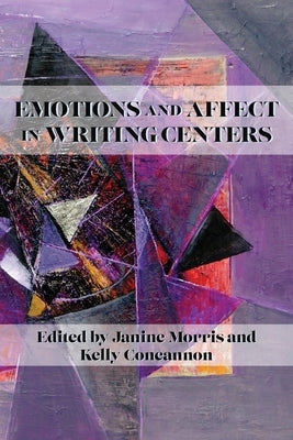 Emotions and Affect in Writing Centers Paperback Parlor Press