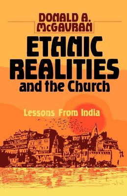 Ethnic Realities and the Church: Lessons from India Paperback William Carey Library Publishers