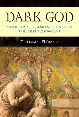 Dark God: Cruelty, Sex, and Violence in the Old Testament Paperback Paulist Press