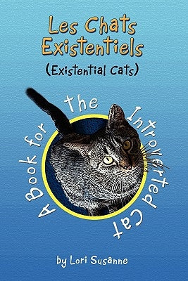 Les Chats Existentiels (Existential Cats) Paperback Xlibris
