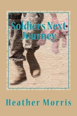 Soldier's Next Journey Paperback Createspace Independent Publishing Platform