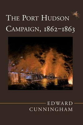 The Port Hudson Campaign, 1862--1863 Paperback LSU Press