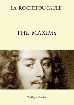 The Maxims (Bilingual Edition: French Text, with a Revised English Translation) Paperback Editions Associees Miscellanees