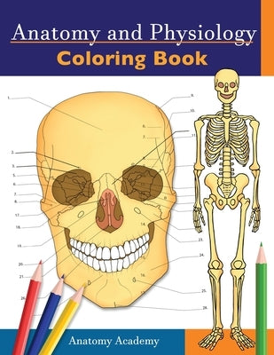 Anatomy and Physiology Coloring Book: Incredibly Detailed Self-Test Color workbook for Studying Perfect Gift for Medical School Students, Doctors, Nur Paperback Muze Publishing