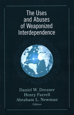 The Uses and Abuses of Weaponized Interdependence Paperback Brookings Institution Press