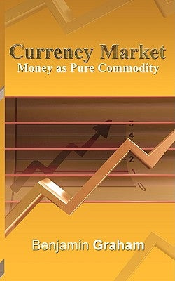 Currency Market: Money as Pure Commodity Paperback www.bnpublishing.com