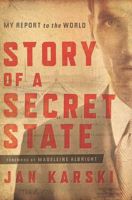 Story of a Secret State: My Report to the World Paperback Georgetown University Press