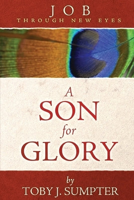 A Son for Glory: Job Through New Eyes Paperback Athanasius Press