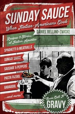 Sunday Sauce: When Italian-Americans Cook Paperback Createspace Independent Publishing Platform