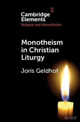 Paperback book titled "Monotheism in Christian Liturgy" published by Cambridge University Press, featuring a cover with religious symbols.