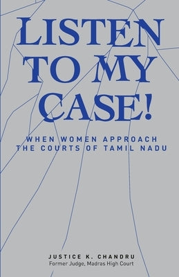 Listen to My Case!: When Women Approach the Courts of Tamil Nadu Leftword Books