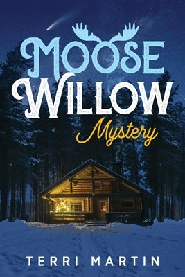 Moose Willow Mystery: A Yooper Romance Paperback Modern History Press
