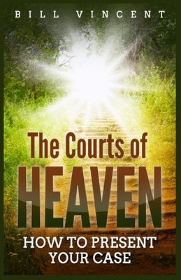 The Courts of Heaven: How to Present Your Case (Large Print Edition) Paperback Rwg Publishing