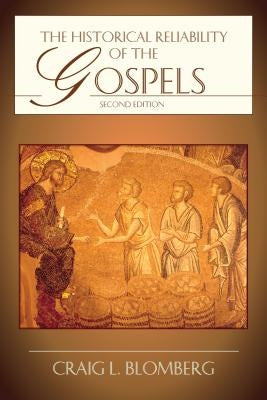 The Historical Reliability of the Gospels Paperback IVP Academic