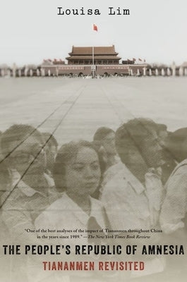 The People's Republic of Amnesia: Tiananmen Revisited Paperback Oxford University Press, USA